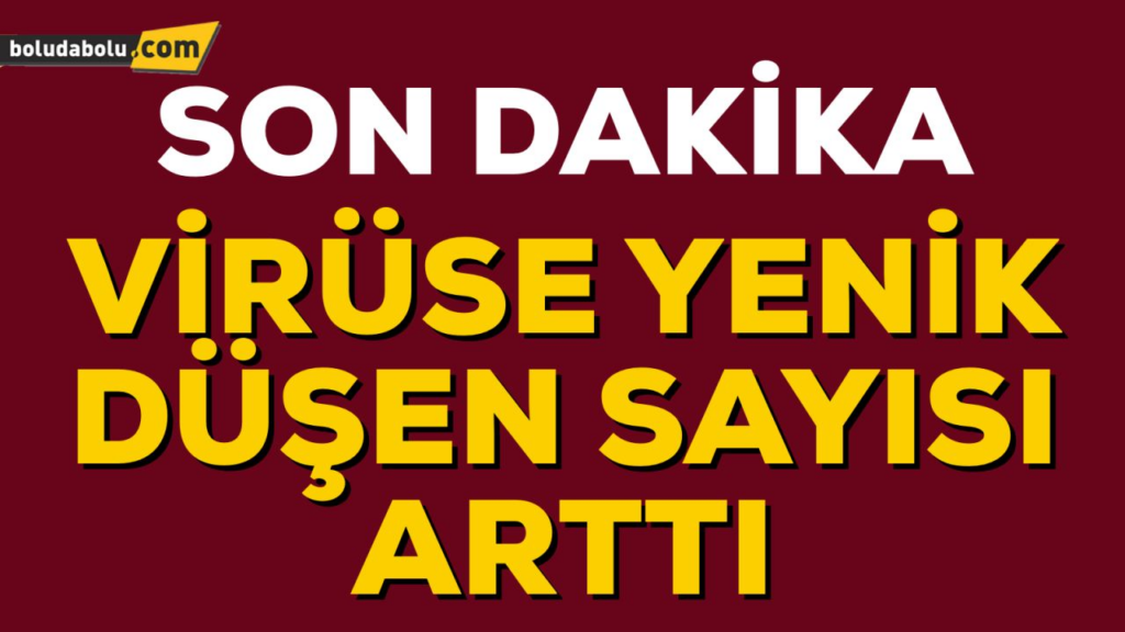SON DAKİKA VAKA SAYISI ARTTI