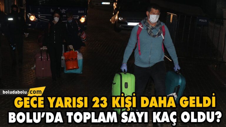 İSVEÇ’TEN GELEN 23 KİŞİ BOLU’DA KARANTİNAYA ALINDI