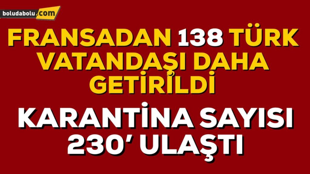 138 TÜRK VATANDAŞI DAHA BOLU’DA KARANTİNAYA ALINDI 138 TÜRK VATANDAŞI DAHA BOLU’DA KARANTİNAYA ALINDI