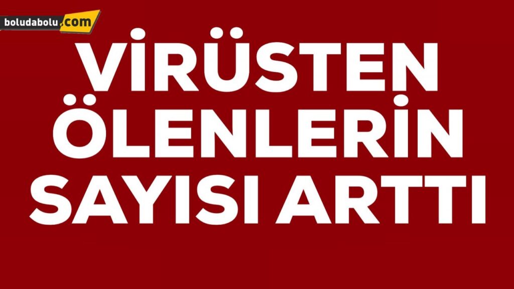 ÖLÜ VE HASTA SAYISI ARTTI