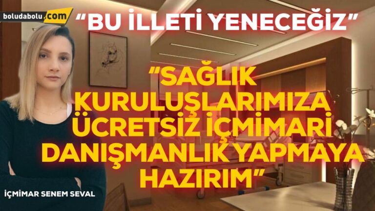 İÇMİMAR SENEM SEVAL SAĞLIK KURULUŞLARINA ÜCRETSİZ DANIŞMANLIK YAPMAYA HAZIR