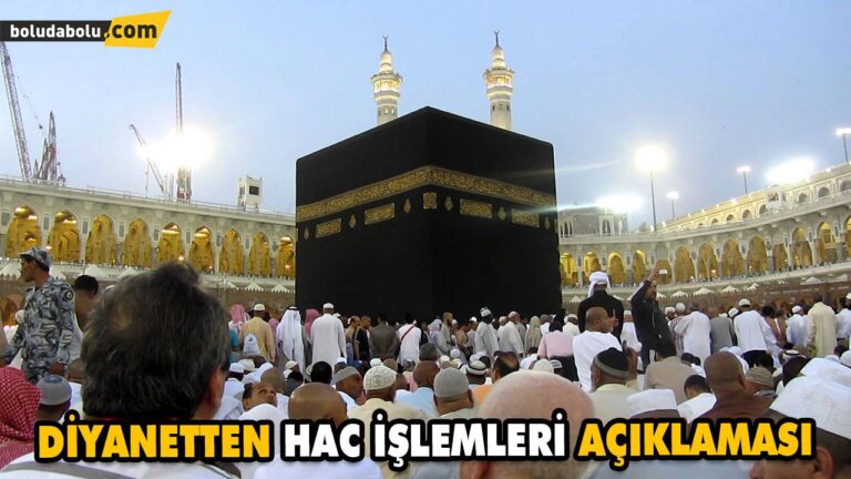 DİYANETTEN HAC İŞLEMLERİ AÇIKLAMASI