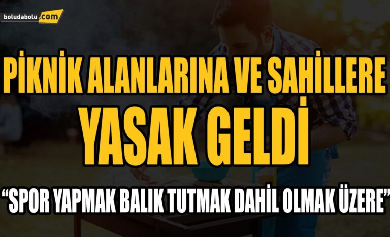 SAHİL VE PİKNİK YERLERİNE YASAK