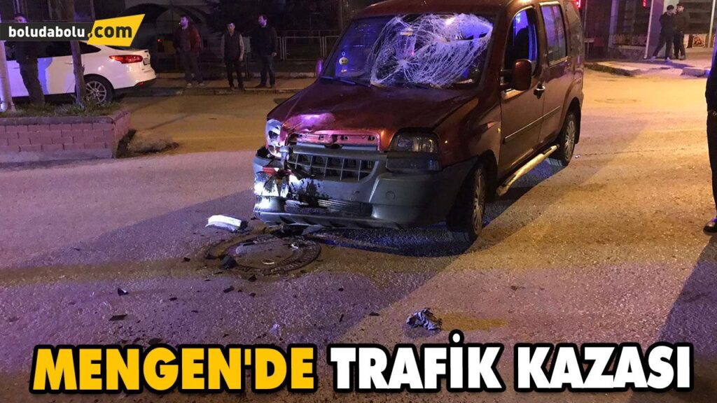 MENGEN’DE TRAFİK KAZASI: 1 YARALI MENGEN’DE TRAFİK KAZASI: 1 YARALI