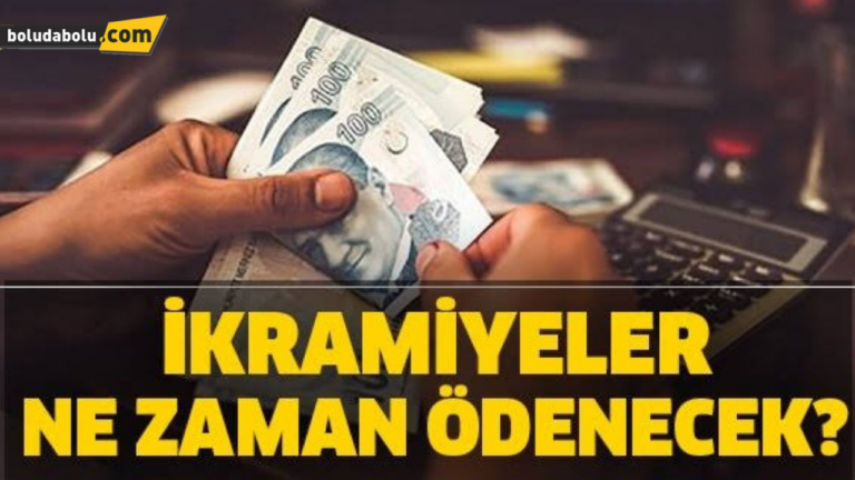İKRAMİYELER NE ZAMAN ÖDENECEK ?