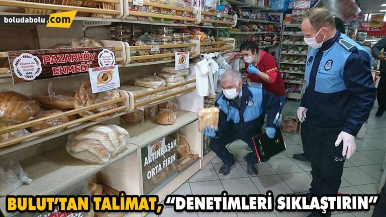 BULUT’TAN TALİMAT, “DENETİMLERİ SIKLAŞTIRIN”