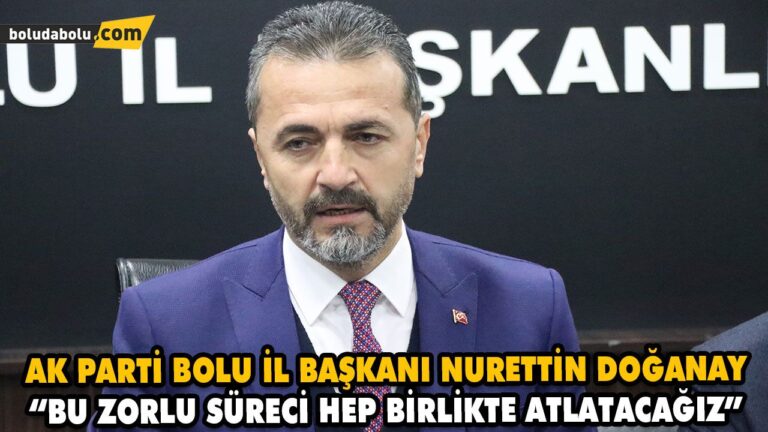 “BU ZORLU SÜRECİ HEP BİRLİKTE ATLATACAĞIZ”