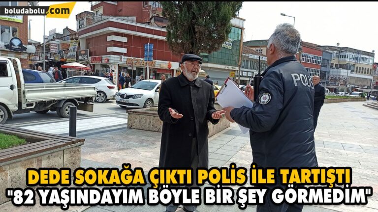 DEDE SOKAĞA ÇIKTI POLİS İLE TARTIŞTI. “82 YAŞINDAYIM BÖYLE BİR ŞEY GÖRMEDİM”