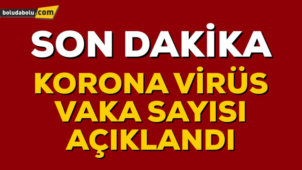 TÜRKİYE  KORONA VİRÜS BİLANÇOSU AÇIKLANDI