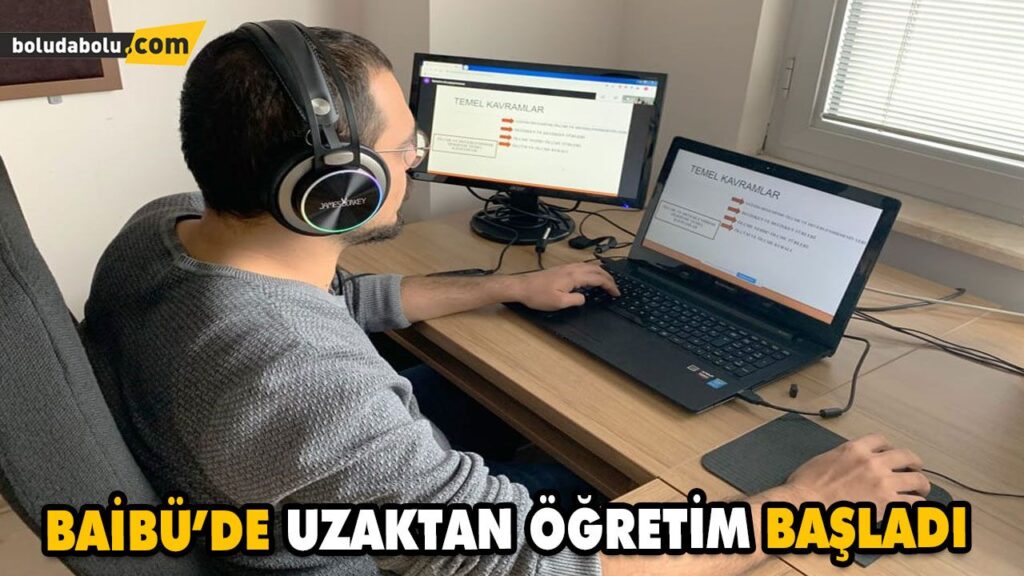 BAİBÜ’DE UZAKTAN ÖĞRETİM BAŞLADI BAİBÜ’DE UZAKTAN ÖĞRETİM BAŞLADI