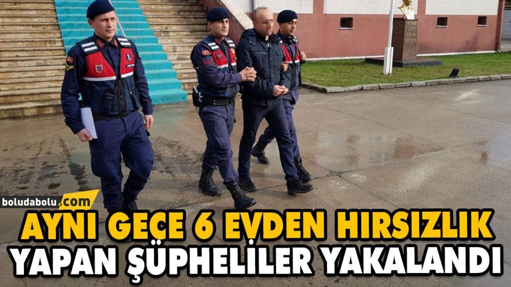 AYNI GECE 6 EVDEN HIRSIZLIK YAPAN ŞÜPHELİLER YAKALANDI AYNI GECE 6 EVDEN HIRSIZLIK YAPAN ŞÜPHELİLER YAKALANDI