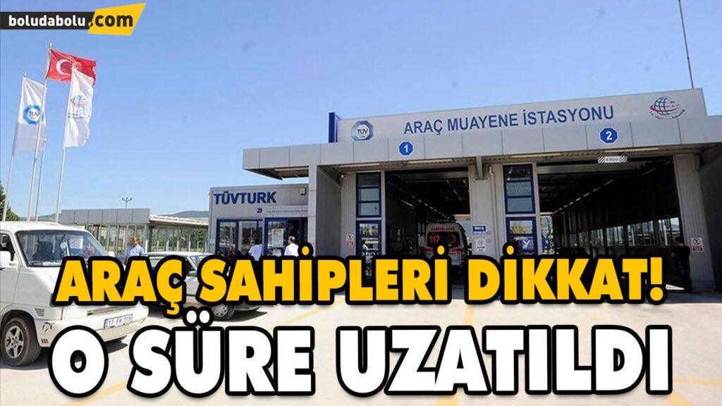 KOVİD-19 NEDENİYLE ARAÇ MUAYENE SÜRELERİ UZATILDI KOVİD-19 NEDENİYLE ARAÇ MUAYENE SÜRELERİ UZATILDI