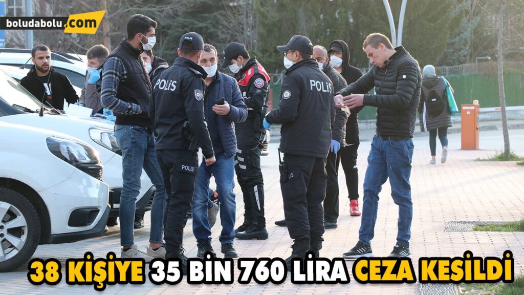 KOVİD-19 TEDBİRLERİNE UYMAYAN 38 KİŞİYE 35 BİN 760 LİRA CEZA KESİLDİ KOVİD-19 TEDBİRLERİNE UYMAYAN 38 KİŞİYE 35 BİN 760 LİRA CEZA KESİLDİ