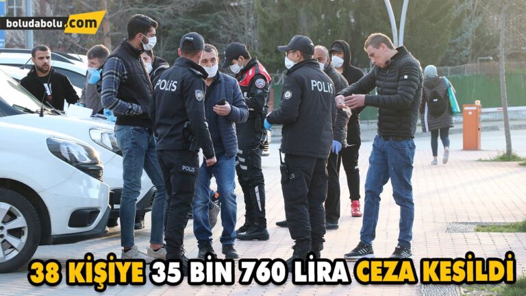 KOVİD-19 TEDBİRLERİNE UYMAYAN 38 KİŞİYE 35 BİN 760 LİRA CEZA KESİLDİ