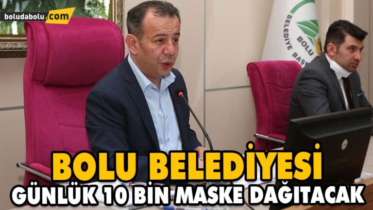 BOLU BELEDİYESİ GÜNLÜK 10 BİN MASKE DAĞITACAK