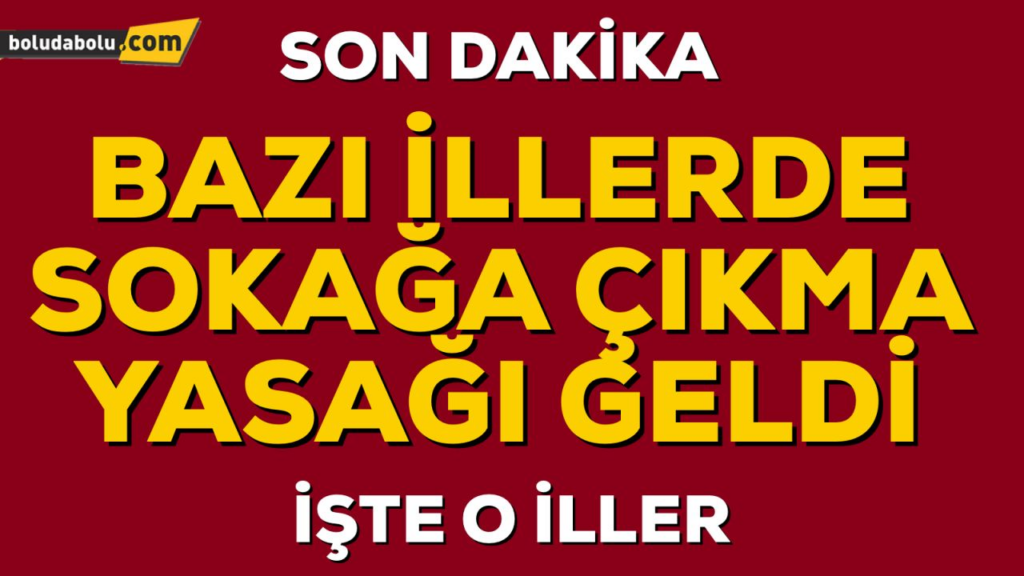 SOKAĞA ÇIKMA YASAĞI GELDİ SOKAĞA ÇIKMA YASAĞI GELDİ
