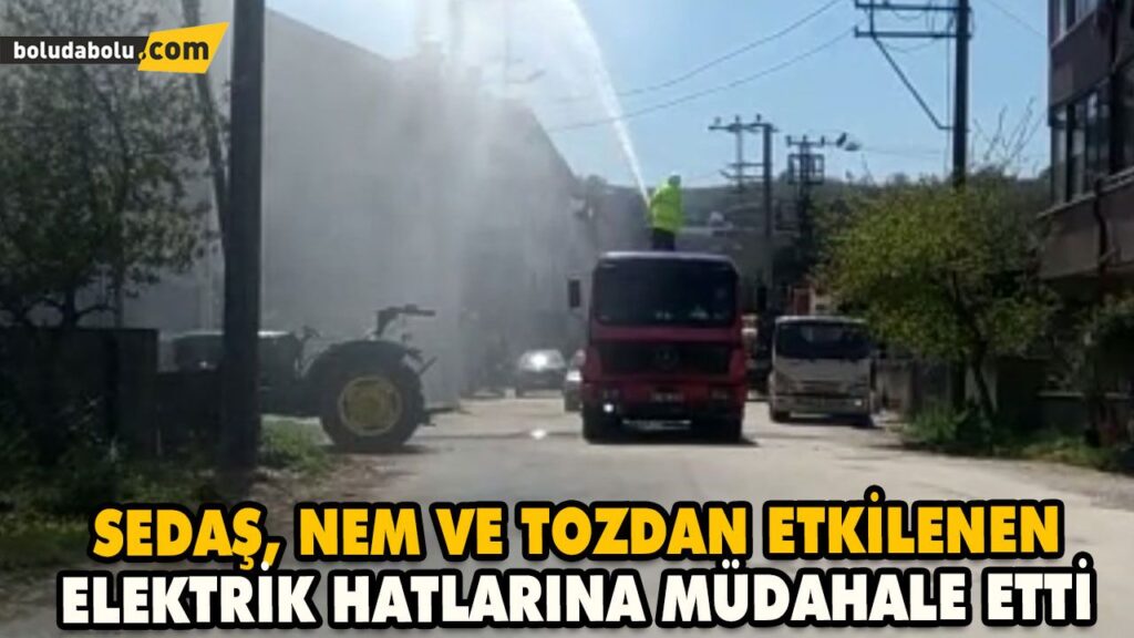 SEDAŞ, NEM VE TOZDAN ETKİLENEN ELEKTRİK HATLARINA MÜDAHALE ETTİ SEDAŞ, NEM VE TOZDAN ETKİLENEN ELEKTRİK HATLARINA MÜDAHALE ETTİ