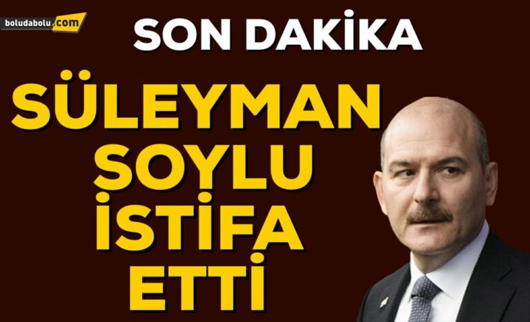 SÜLEYMAN SOYLU İSTİFA ETTİ