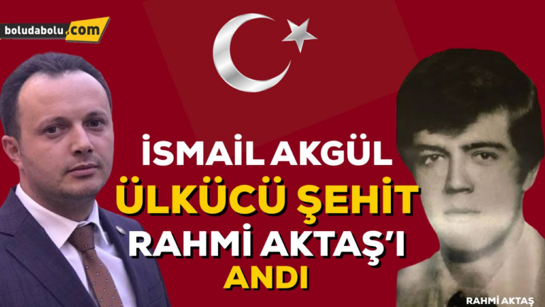 ÜLKÜCÜ ŞEHİT RAHMİ AKTAŞ ANILDI