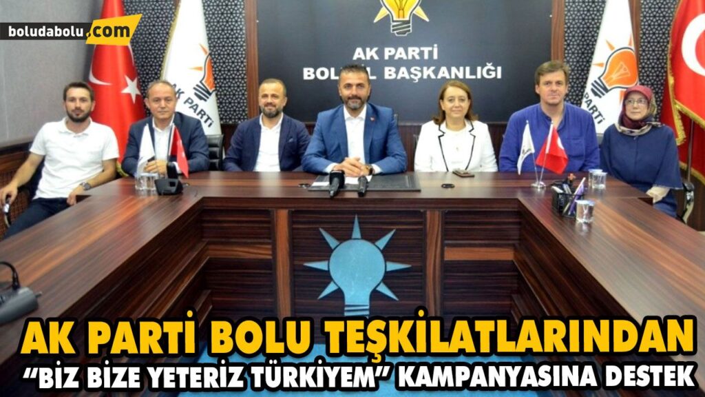 AK PARTİ BOLU TEŞKİLATLARINDAN “BİZ BİZE YETERİZ TÜRKİYEM” KAMPANYASINA 292.200 TL DESTEK