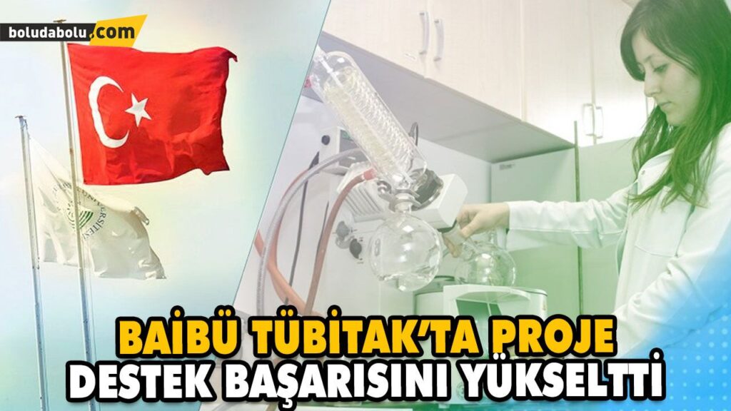 BAİBÜ TÜBİTAK’TA PROJE DESTEK BAŞARISINI YÜKSELTTİ BAİBÜ TÜBİTAK’TA PROJE DESTEK BAŞARISINI YÜKSELTTİ