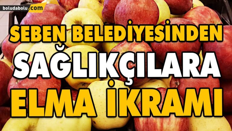 SEBEN BELEDİYESİ, BAİBÜ SOSYAL TESİSLERİNDE KALAN SAĞLIKÇILARA ELMA İKRAM ETTİ