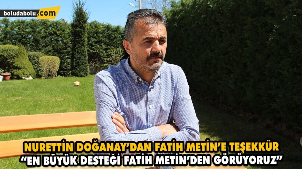 “EN BÜYÜK DESTEĞİ FATİH METİN’DEN GÖRÜYORUZ” “EN BÜYÜK DESTEĞİ FATİH METİN’DEN GÖRÜYORUZ”