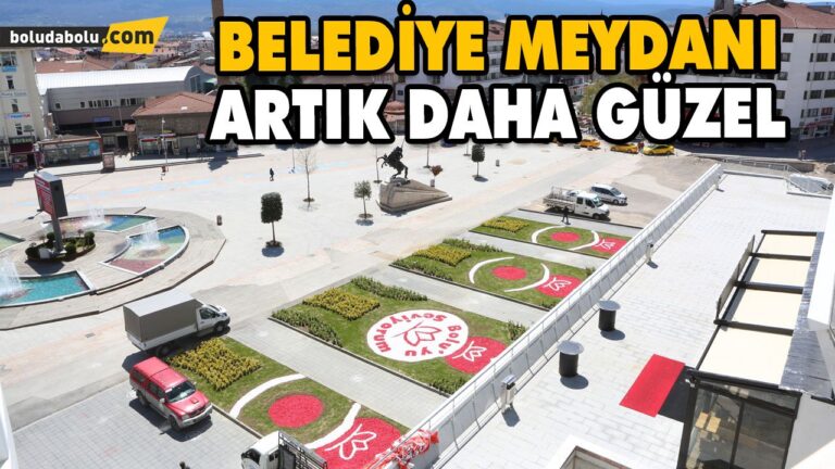 BELEDİYE MEYDANI ARTIK DAHA GÜZEL