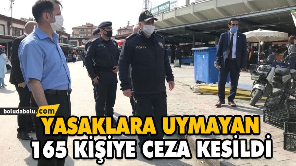 BOLU’DA KORONAVİRÜS TEDBİRLERİNE UYMAYAN 165 KİŞİYE CEZA KESİLDİ BOLU’DA KORONAVİRÜS TEDBİRLERİNE UYMAYAN 165 KİŞİYE CEZA KESİLDİ
