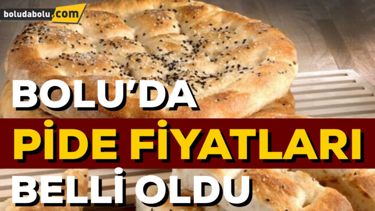 BOLU’DA PİDE FİYATLARI BELLİ OLDU