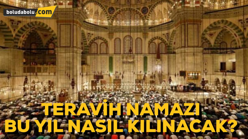 BOLU’DA İLK TERAVİH KAÇTA? BOLU’DA İLK TERAVİH KAÇTA?