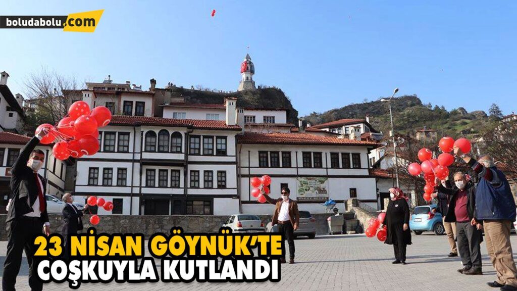23 NİSAN GÖYNÜK’TE COŞKUYLA KUTLANDI 23 NİSAN GÖYNÜK’TE COŞKUYLA KUTLANDI