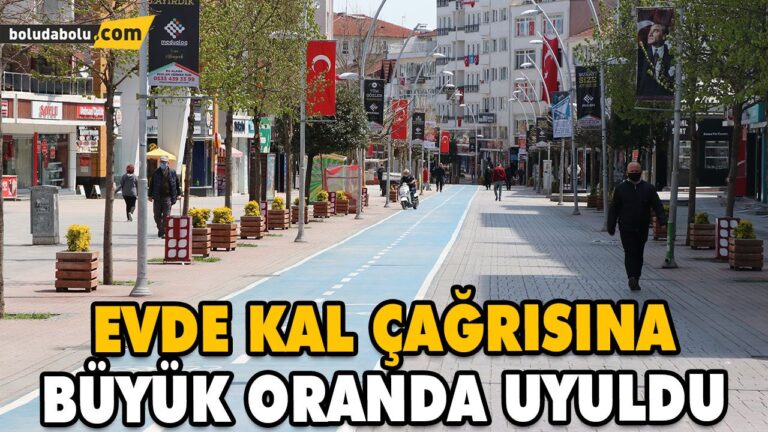 EVDE KAL ÇAĞRISINA BÜYÜK ORANDA UYULDU