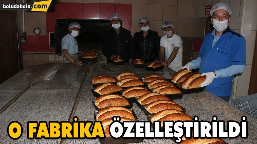 MUDURNU HALK EKMEK FABRİKASI ÖZELLEŞTİRİLDİ