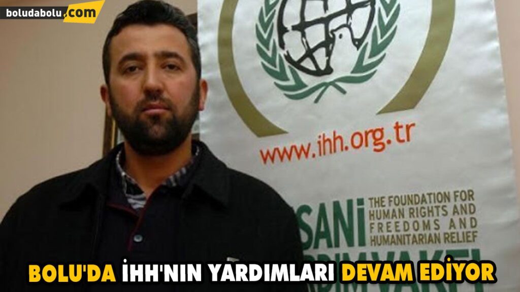 BOLU’DA İHH’NIN YARDIMLARI DEVAM EDİYOR BOLU’DA İHH’NIN YARDIMLARI DEVAM EDİYOR