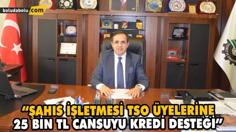 “ŞAHIS İŞLETMESİ TSO ÜYELERİNE 25 BİN TL CANSUYU KREDİ DESTEĞİ”