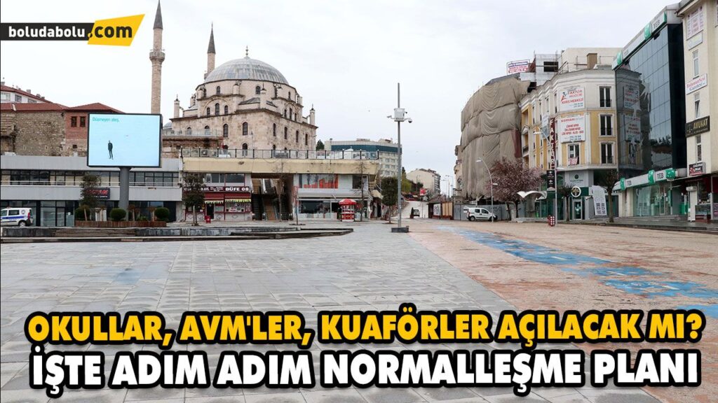OKULLAR, AVM’LER, KUAFÖRLER AÇILACAK MI? İŞTE ADIM ADIM NORMALLEŞME PLANI OKULLAR, AVM’LER, KUAFÖRLER AÇILACAK MI? İŞTE ADIM ADIM NORMALLEŞME PLANI