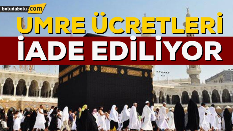 UMRE ÜCRETLERİ İADE EDİLİYOR