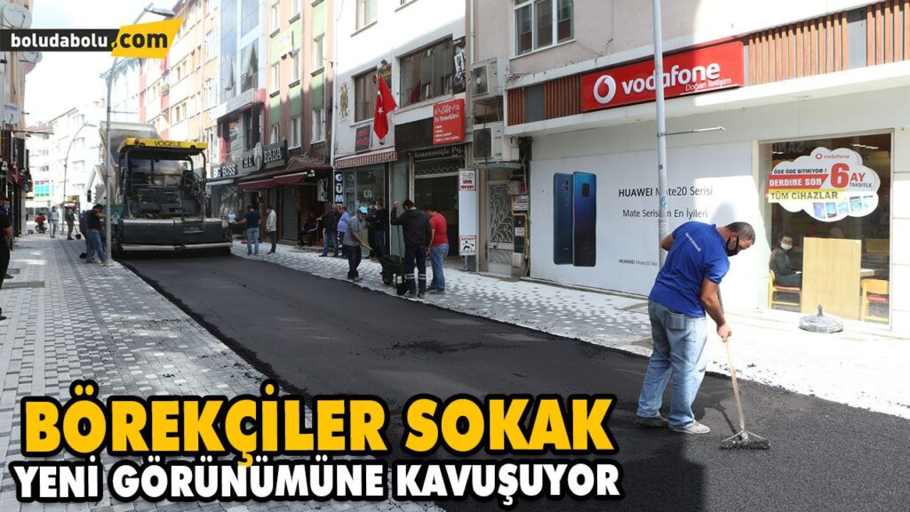 BÖREKÇİLER SOKAK YENİ GÖRÜNÜMÜNE KAVUŞUYOR BÖREKÇİLER SOKAK YENİ GÖRÜNÜMÜNE KAVUŞUYOR