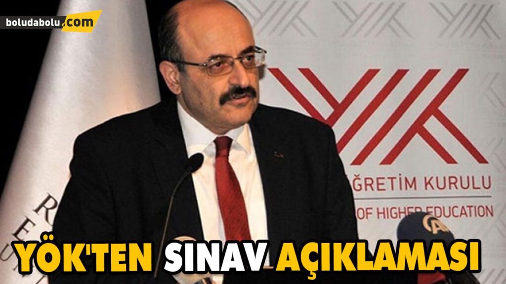 YÖK’TEN SINAV AÇIKLAMASI YÖK’TEN SINAV AÇIKLAMASI