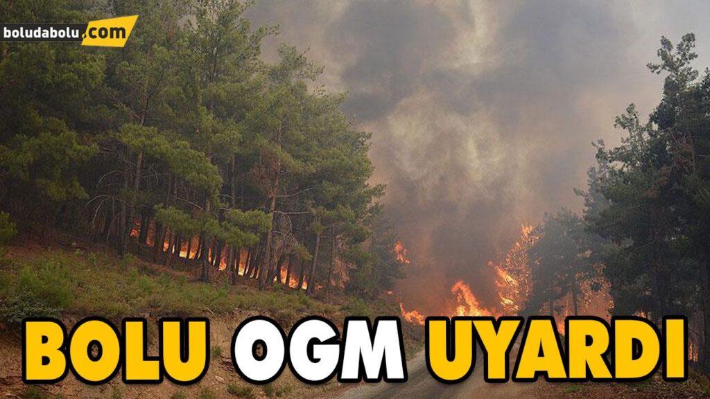 BOLU OGM’DEN ORMAN YANGINLARINA KARŞI UYARI YAPILDI BOLU OGM’DEN ORMAN YANGINLARINA KARŞI UYARI YAPILDI