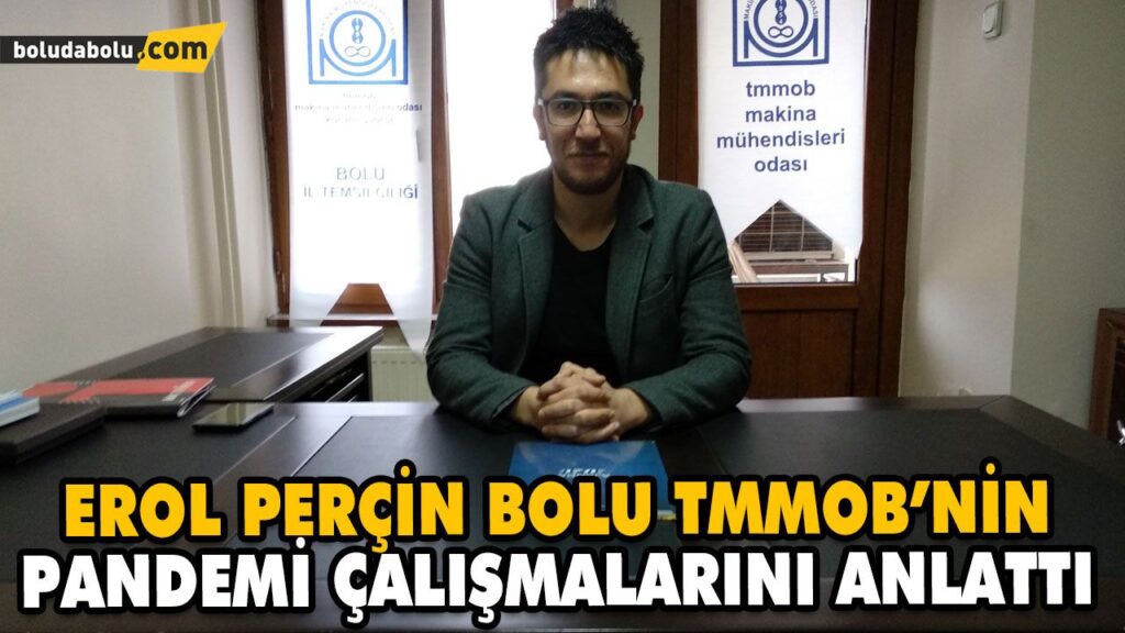 EROL PERÇİN BOLU TMMOB’NİN PANDEMİ ÇALIŞMALARINI ANLATTI EROL PERÇİN BOLU TMMOB’NİN PANDEMİ ÇALIŞMALARINI ANLATTI