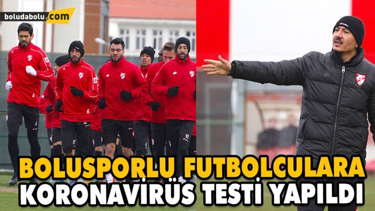 BOLUSPORLU FUTBOLCULARA KORONAVİRÜS TESTİ YAPILDI