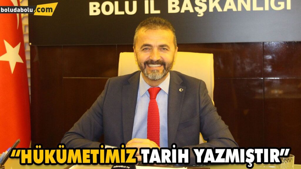 “HÜKÜMETİMİZ TARİH YAZMIŞTIR” “HÜKÜMETİMİZ TARİH YAZMIŞTIR”