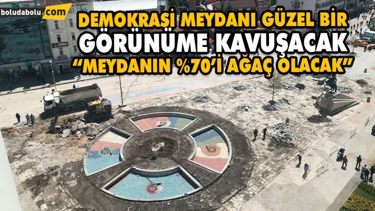 DEMOKRASİ MEYDANI GÜZEL BİR GÖRÜNÜME KAVUŞACAK