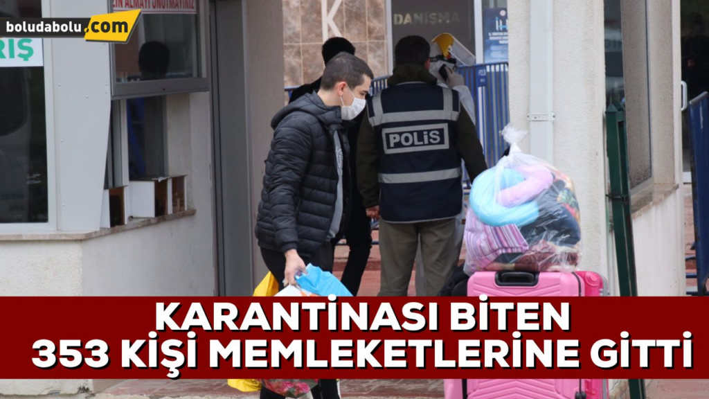 BOLU’DA 353 KİŞİ DAHA KARANTİNA SÜRESİNİ DOLDURDU