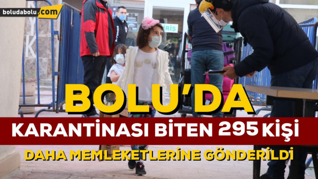 BOLU’DA KARANTİNASI BİTEN 295 KİŞİ MEMLEKETLERİNE GİTTİ BOLU’DA KARANTİNASI BİTEN 295 KİŞİ MEMLEKETLERİNE GİTTİ