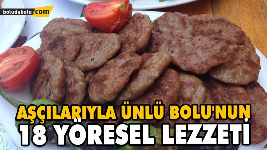AŞÇILARIYLA ÜNLÜ BOLU’NUN 18 YÖRESEL LEZZETİ AŞÇILARIYLA ÜNLÜ BOLU’NUN 18 YÖRESEL LEZZETİ