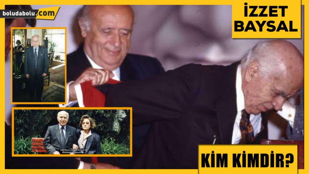 İZZET BAYSAL KİMDİR? İZZET BAYSAL KİMDİR?