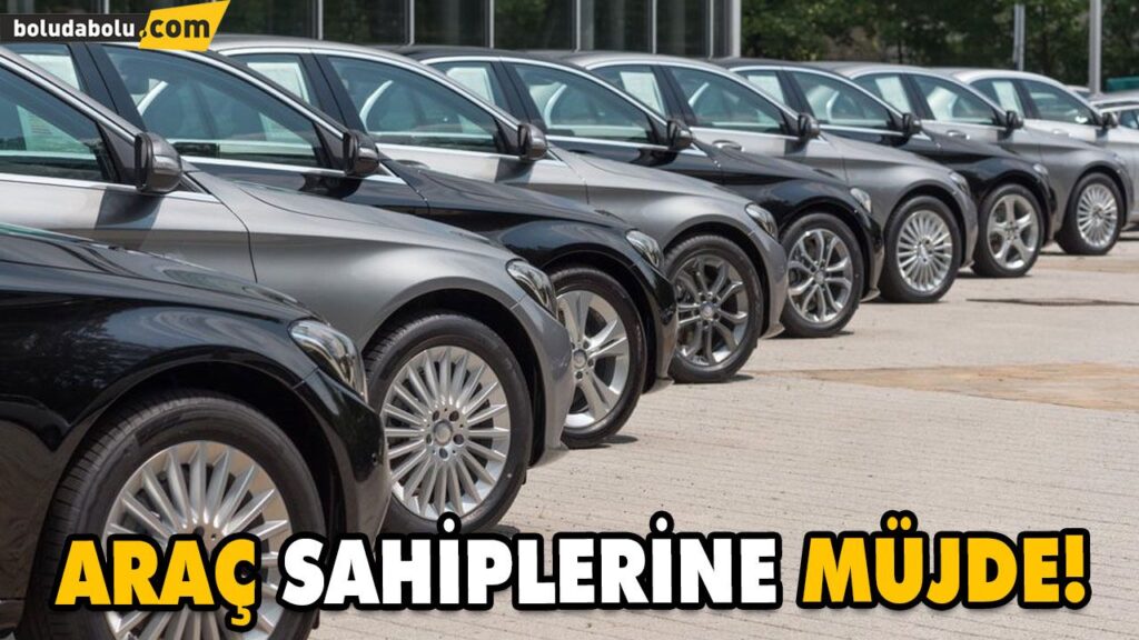 ARAÇ SAHİPLERİNE MÜJDE! ARAÇ SAHİPLERİNE MÜJDE!